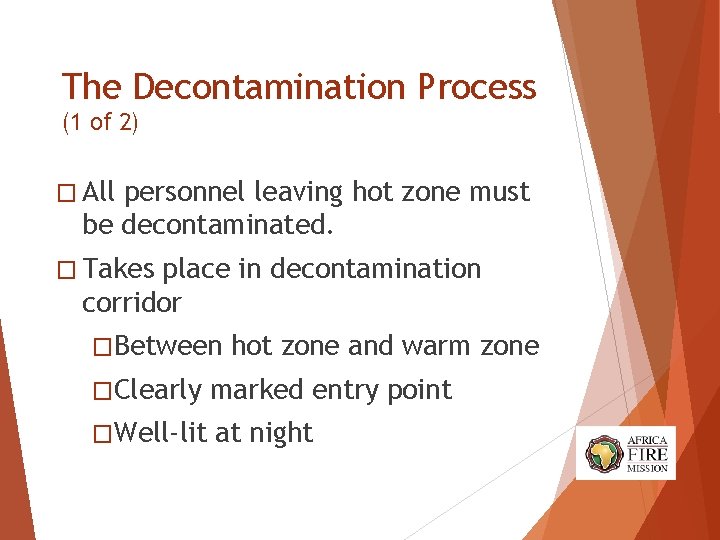The Decontamination Process (1 of 2) � All personnel leaving hot zone must be The Decontamination Process (1 of 2) � All personnel leaving hot zone must be