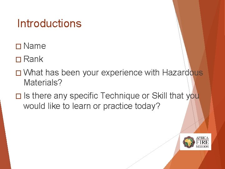 Introductions � Name � Rank � What has been your experience with Hazardous Materials? Introductions � Name � Rank � What has been your experience with Hazardous Materials?