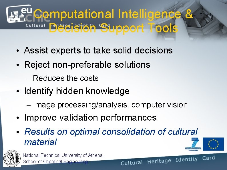 Computational Intelligence & Decision Support Tools • Assist experts to take solid decisions • Computational Intelligence & Decision Support Tools • Assist experts to take solid decisions •