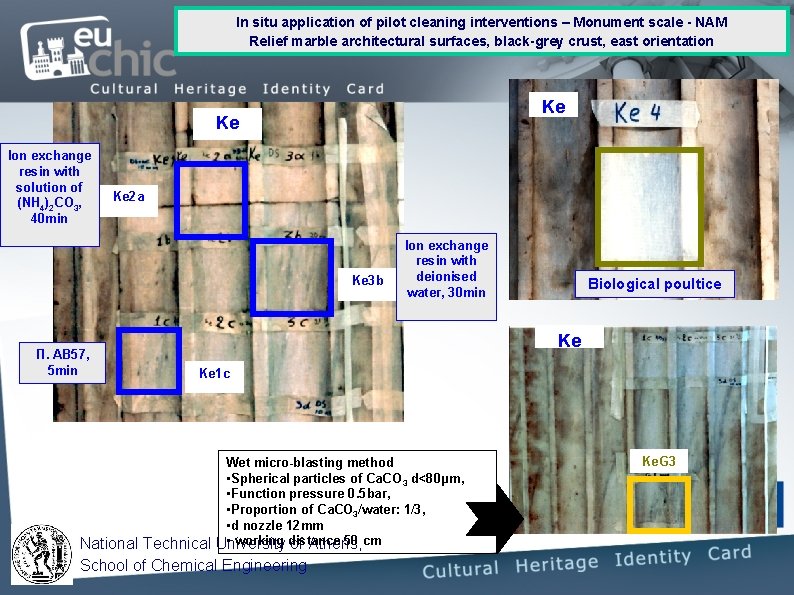 In situ application of pilot cleaning interventions – Monument scale - NAM Relief marble In situ application of pilot cleaning interventions – Monument scale - NAM Relief marble
