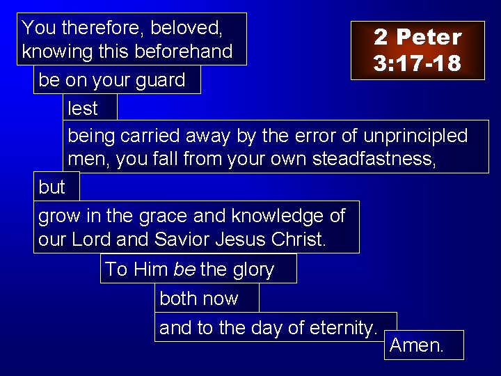 You therefore, beloved, 2 Peter knowing this beforehand 3: 17 -18 be on your