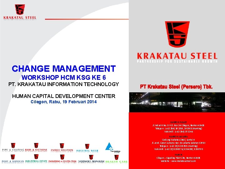 CHANGE MANAGEMENT WORKSHOP HCM KSG KE 6 PT. KRAKATAU INFORMATION TECHNOLOGY HUMAN CAPITAL DEVELOPMENT