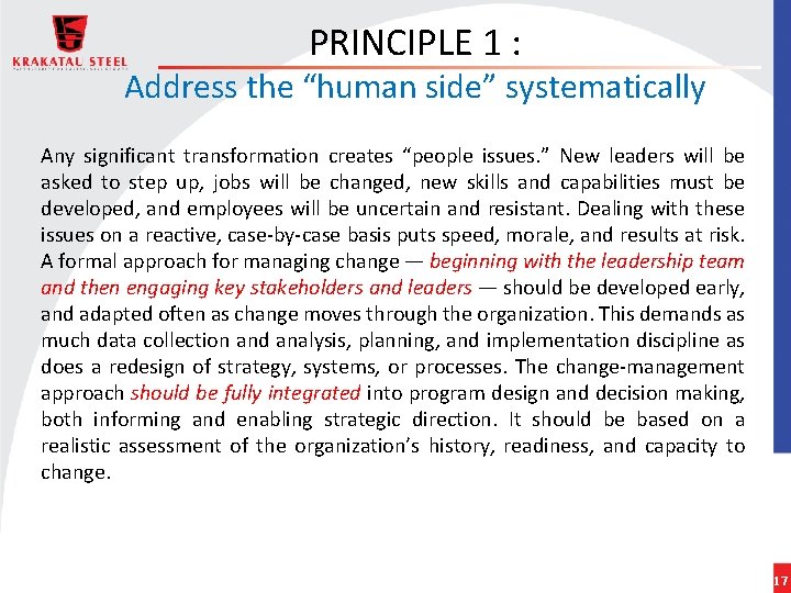PRINCIPLE 1 : Address the “human side” systematically Any significant transformation creates “people issues.