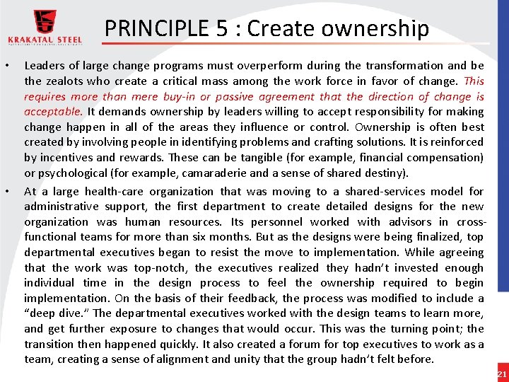 PRINCIPLE 5 : Create ownership • • Leaders of large change programs must overperform