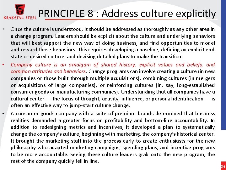 PRINCIPLE 8 : Address culture explicitly • • • Once the culture is understood,