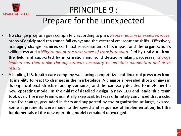 PRINCIPLE 9 : Prepare for the unexpected • • No change program goes completely