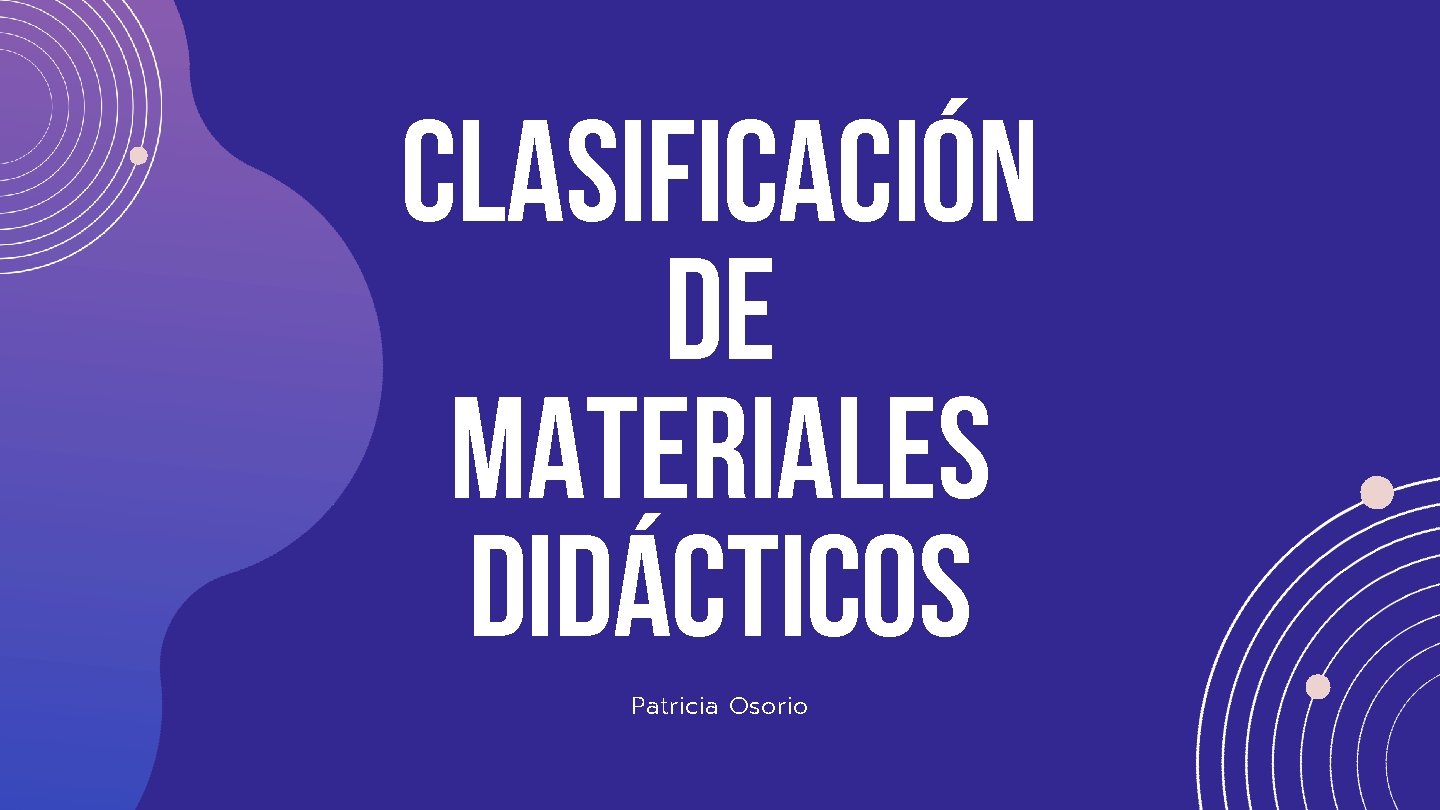 Clasificación de Materiales Didácticos Patricia Osorio 