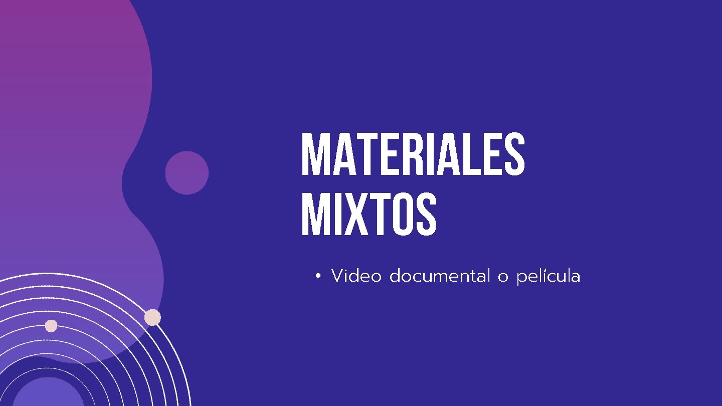 materiales mixtos • Video documental o película 