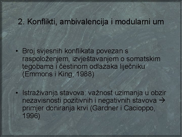 2. Konflikti, ambivalencija i modularni um • Broj svjesnih konflikata povezan s raspoloženjem, izvještavanjem