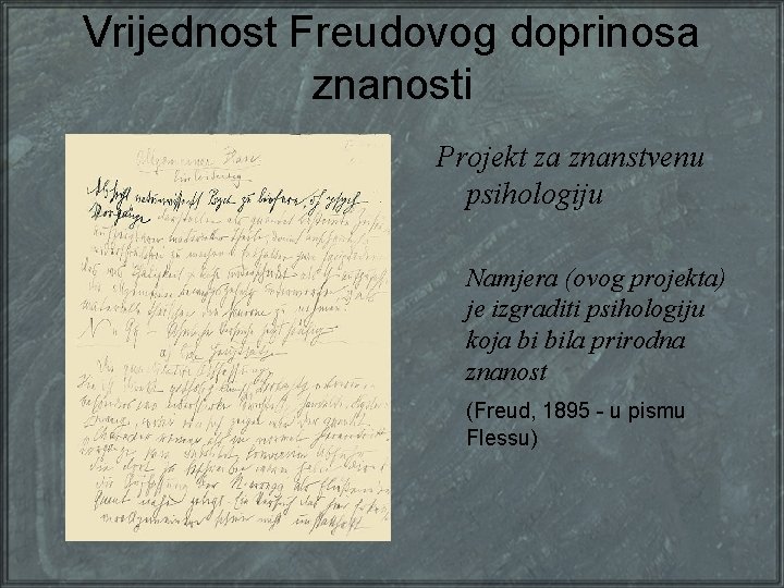 Vrijednost Freudovog doprinosa znanosti Projekt za znanstvenu psihologiju Namjera (ovog projekta) je izgraditi psihologiju