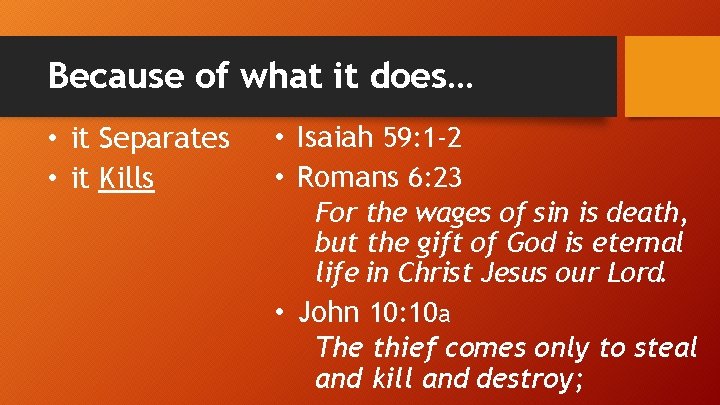 Because of what it does… • it Separates • it Kills • Isaiah 59: