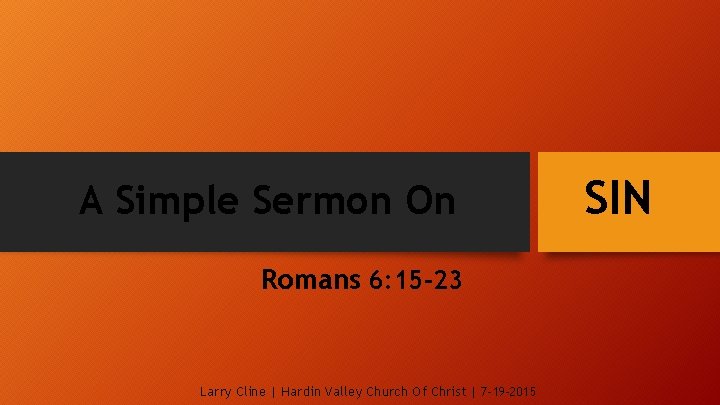 A Simple Sermon On Romans 6: 15 -23 Larry Cline | Hardin Valley Church