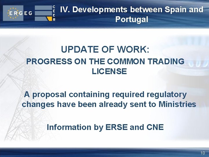 IV. Developments between Spain and Portugal UPDATE OF WORK: PROGRESS ON THE COMMON TRADING