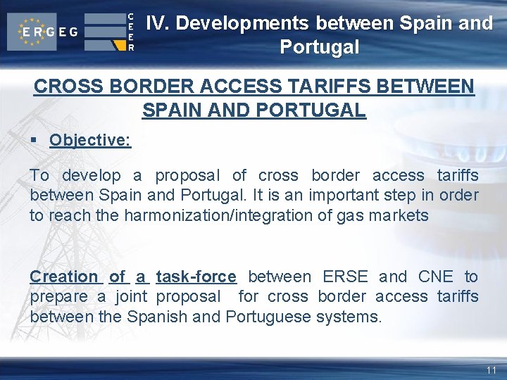 IV. Developments between Spain and Portugal CROSS BORDER ACCESS TARIFFS BETWEEN SPAIN AND PORTUGAL