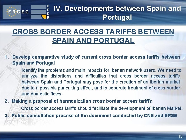 IV. Developments between Spain and Portugal CROSS BORDER ACCESS TARIFFS BETWEEN SPAIN AND PORTUGAL