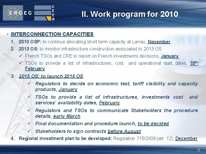 II. Work program for 2010 • INTERCONNECTION CAPACITIES 1. 2010 OSP: to continue allocating