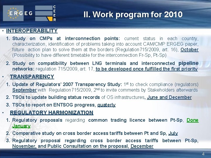 II. Work program for 2010 • INTEROPERABILITY 1. Study on CMPs at interconnection points: