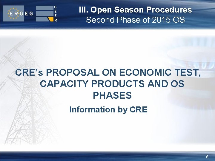 III. Open Season Procedures Second Phase of 2015 OS CRE’s PROPOSAL ON ECONOMIC TEST,