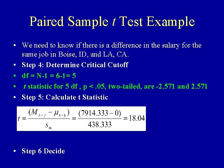 Paired Sample t Test Example • We need to know if there is a