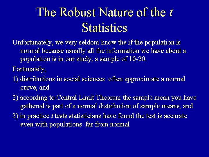 The Robust Nature of the t Statistics Unfortunately, we very seldom know the if The Robust Nature of the t Statistics Unfortunately, we very seldom know the if