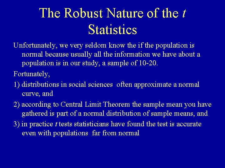 The Robust Nature of the t Statistics Unfortunately, we very seldom know the if