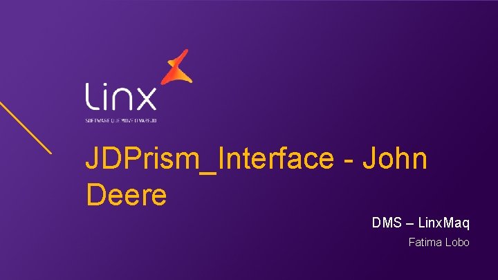 JDPrism_Interface - John Deere DMS – Linx. Maq Fatima Lobo 