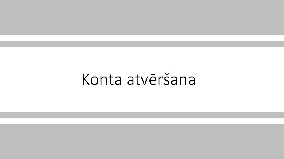 Konta atvēršana 