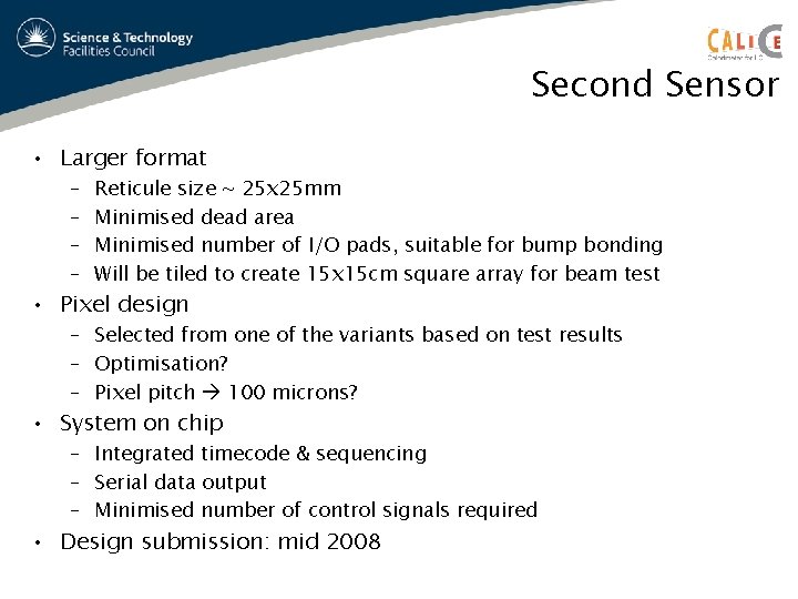 Second Sensor • Larger format – – Reticule size ~ 25 x 25 mm