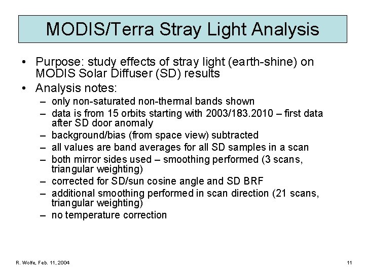 MODIS/Terra Stray Light Analysis • Purpose: study effects of stray light (earth-shine) on MODIS
