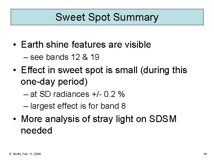 Sweet Spot Summary • Earth shine features are visible – see bands 12 &