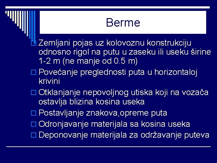 Berme o Zemljani pojas uz kolovoznu konstrukciju odnosno rigol na putu u zaseku ili