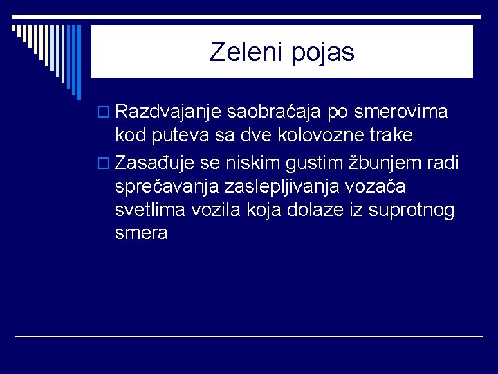 Zeleni pojas o Razdvajanje saobraćaja po smerovima kod puteva sa dve kolovozne trake o