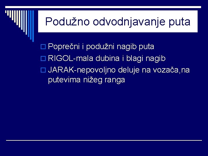 Podužno odvodnjavanje puta o Poprečni i podužni nagib puta o RIGOL-mala dubina i blagi