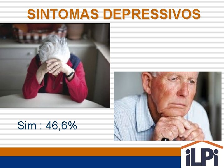 SINTOMAS DEPRESSIVOS Sim : 46, 6% 