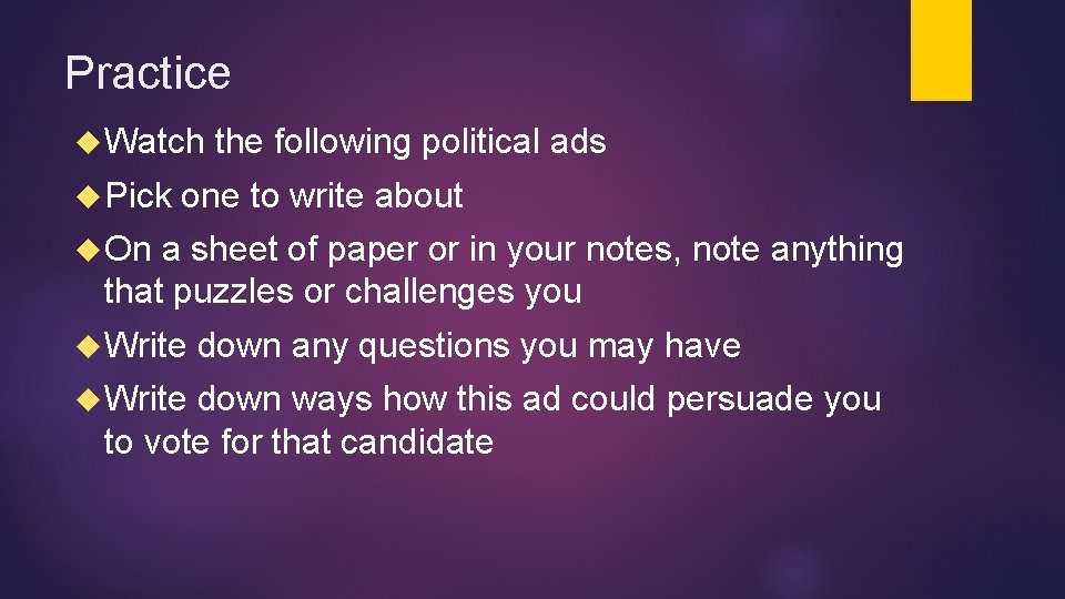Practice Watch Pick the following political ads one to write about On a sheet