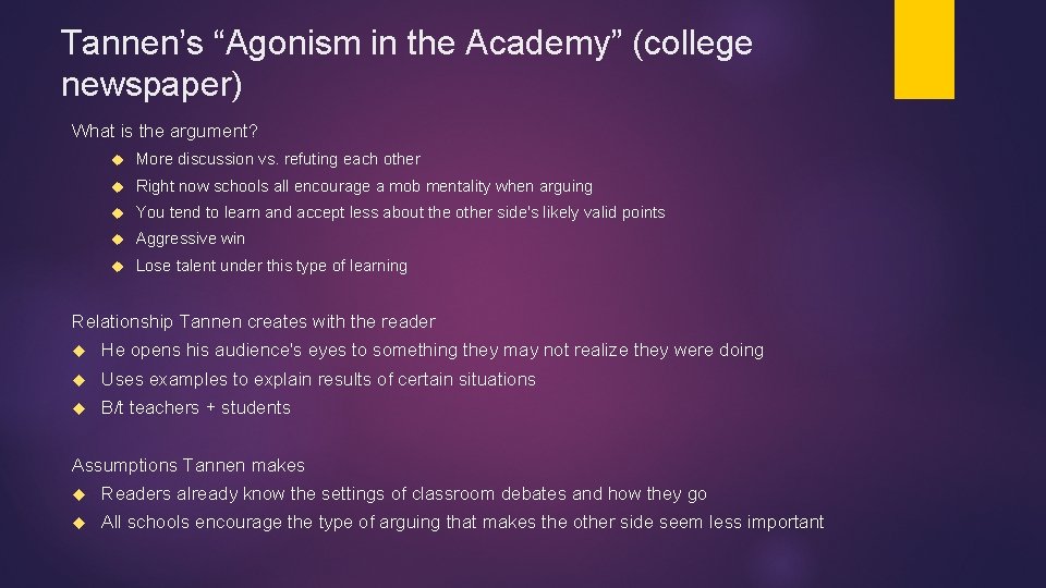 Tannen’s “Agonism in the Academy” (college newspaper) What is the argument? More discussion vs.