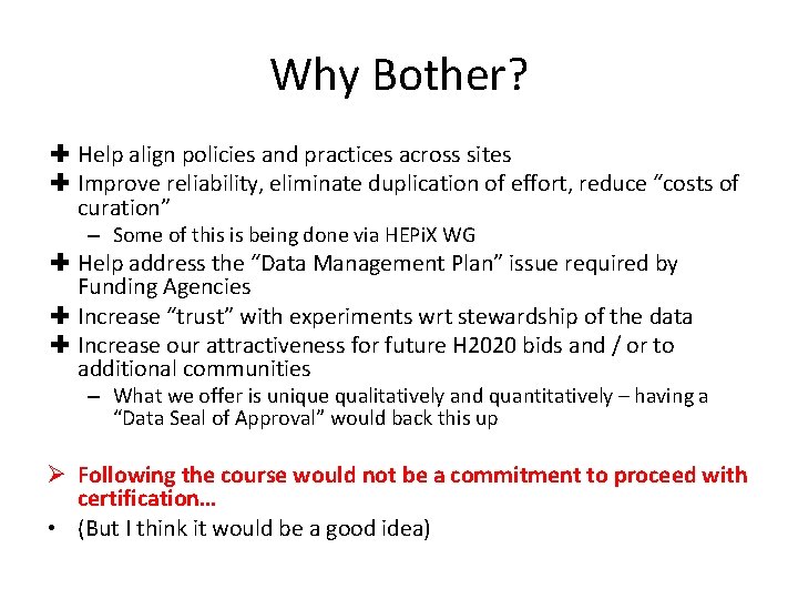 Why Bother? ✚ Help align policies and practices across sites ✚ Improve reliability, eliminate