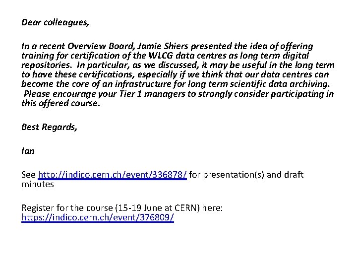 Dear colleagues, In a recent Overview Board, Jamie Shiers presented the idea of offering