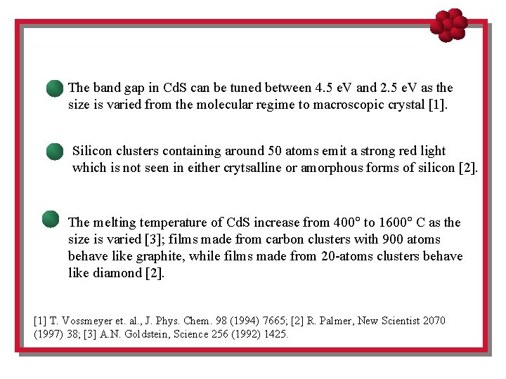 The band gap in Cd. S can be tuned between 4. 5 e. V