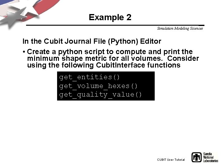 Example 2 Simulation Modeling Sciences In the Cubit Journal File (Python) Editor • Create