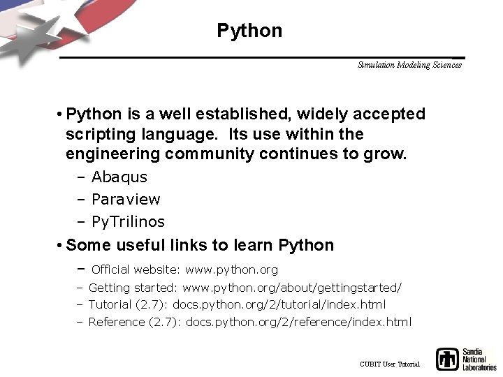 Python Simulation Modeling Sciences • Python is a well established, widely accepted scripting language.