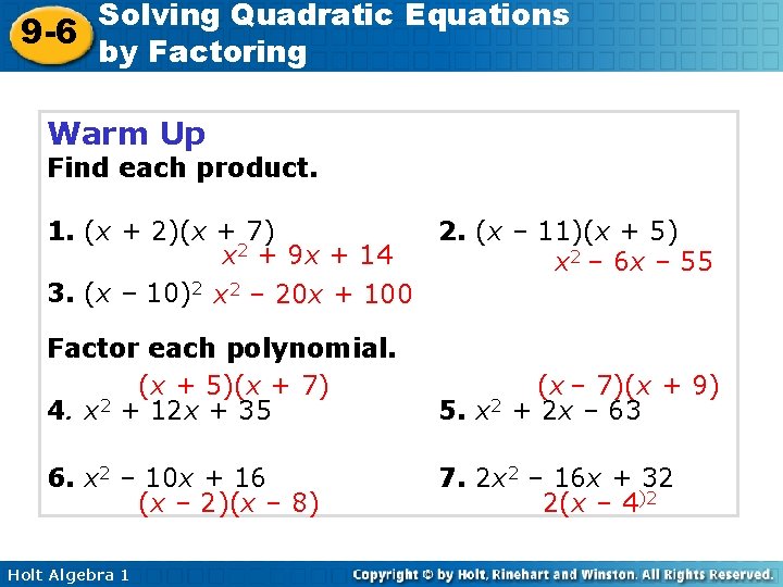 Solving Quadratic Equations 9 -6 by Factoring Warm Up Find each product. 1. (x