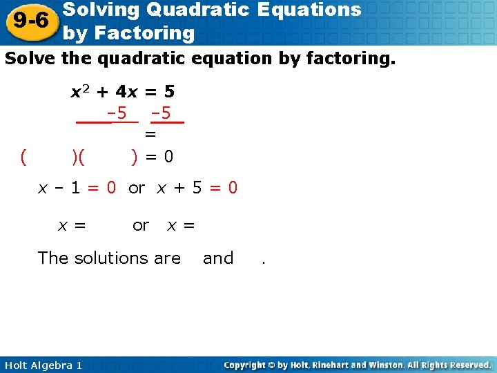 Solving Quadratic Equations 9 -6 by Factoring Solve the quadratic equation by factoring. x