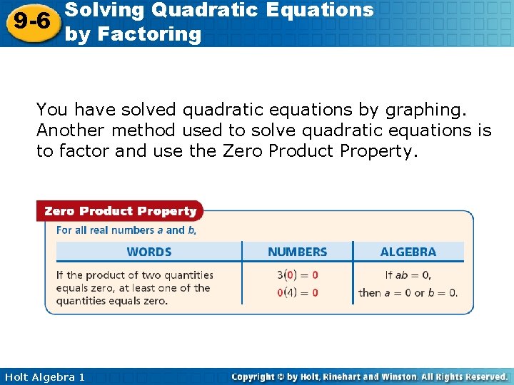 Solving Quadratic Equations 9 -6 by Factoring You have solved quadratic equations by graphing.