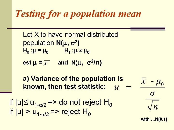 Testing for a population mean Let X to have normal distributed population N( ,