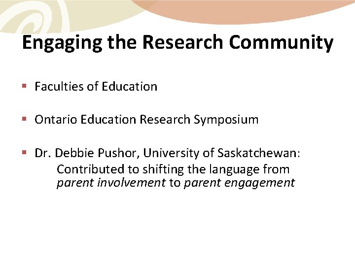 Engaging the Research Community § Faculties of Education § Ontario Education Research Symposium §