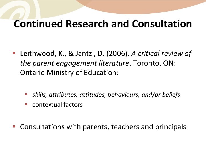 Continued Research and Consultation § Leithwood, K. , & Jantzi, D. (2006). A critical