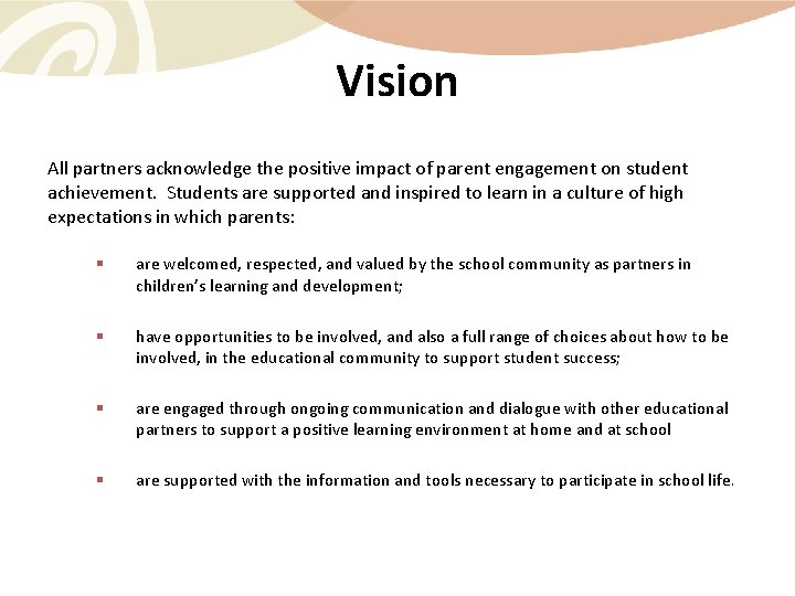 Vision All partners acknowledge the positive impact of parent engagement on student achievement. Students