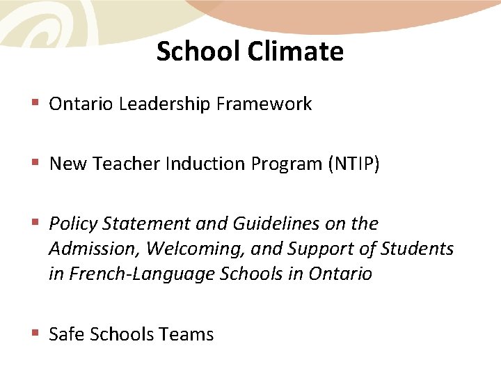 School Climate § Ontario Leadership Framework § New Teacher Induction Program (NTIP) § Policy