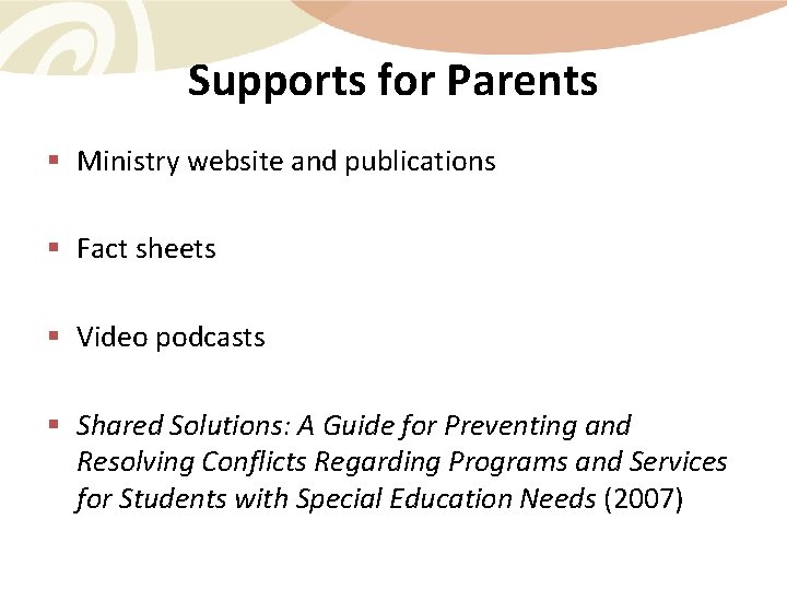 Supports for Parents § Ministry website and publications § Fact sheets § Video podcasts